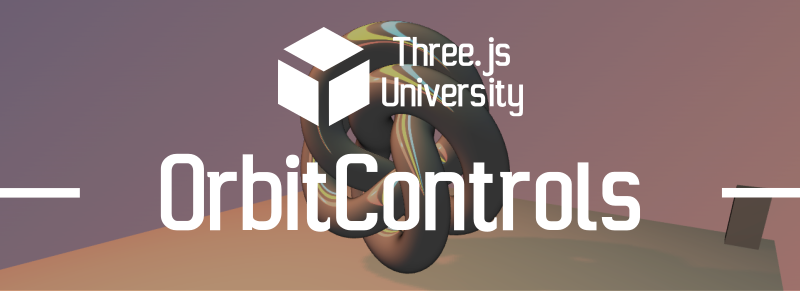 Three.js University OrbitControls