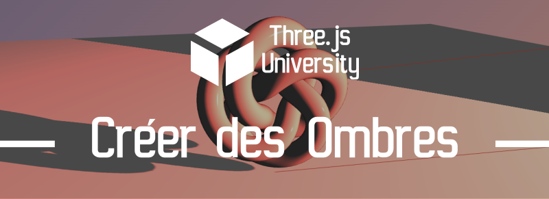Three.js University ombres