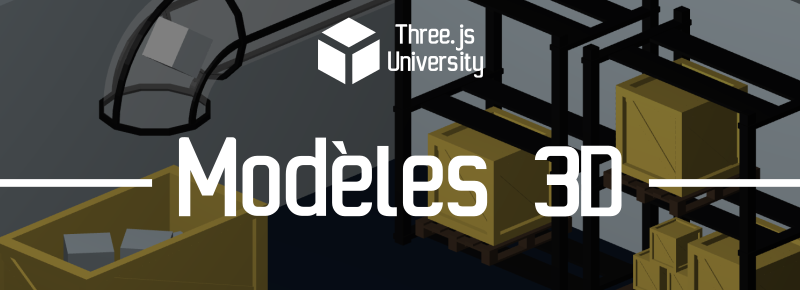 Three.js university 3D modèles OBJ MTL GLB GLTF