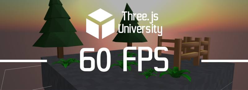 Three.js University optimisation 60FPS