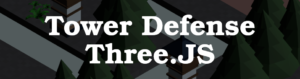 Tower Defense Three.JS