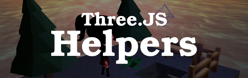 Les Helpers Three.js – Une aide pour mettre en place et débugger nos scènes 3D